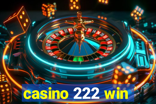 casino 222 win